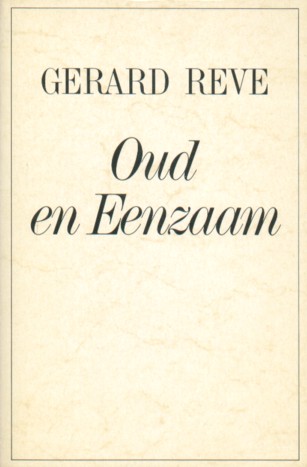 Reve, Gerard - Oud en eenzaam.