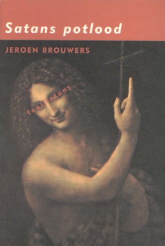 Brouwers, Jeroen - Satans potlood. Verhalen en verhandelingen. Feuilletons. Zomer 1997.