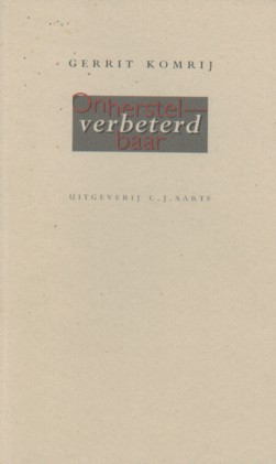 Komrij, Gerrit - Onherstelbaar verbeterd.