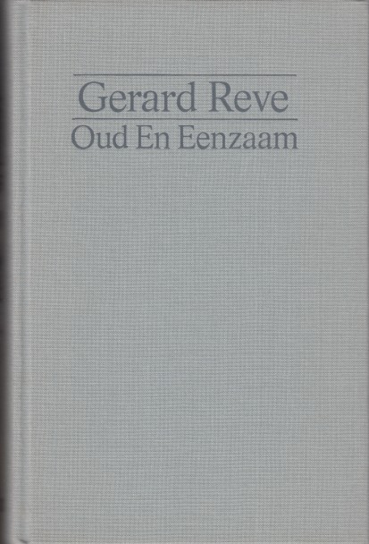 Reve, Gerard - Oud en eenzaam.