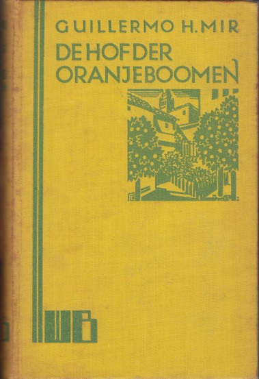Mir, Guillermo H. - De hof der oranjebomen.