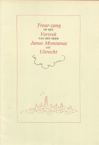 Montanus (= Jan van Bergen), Janus - Treur-zang op het vertrek van den heer Janus Montanus.