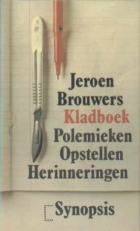 Brouwers, Jeroen - Kladboek. Polemieken, opstellen, herinneringen.