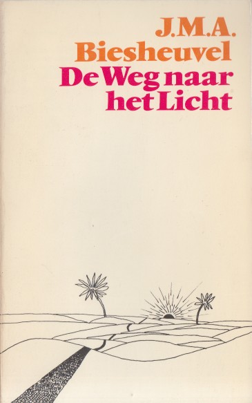 Biesheuvel, J.M.A. - De Weg naar het licht.