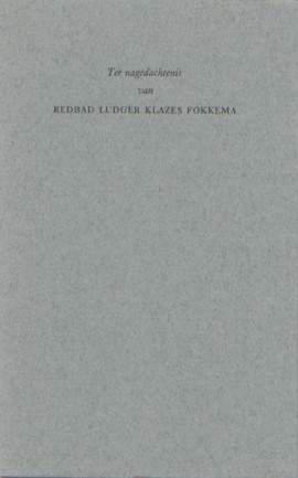 Fokkema, Redbad - Ter nagedachtenis van Redbad Ludger Klazes Fokkema.