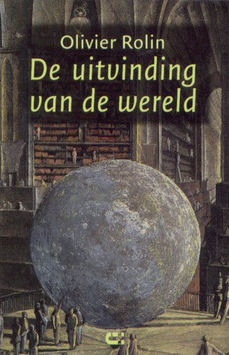 Rolin, Olivier - De uitvinding van de wereld.