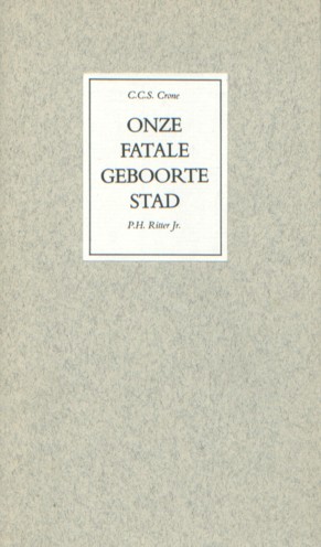 Crone & P.H. Ritter Jr., C.C.S. - Onze fatale geboortestad.