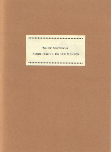 Noordewier, Wouter - Noordewier onder mensen.