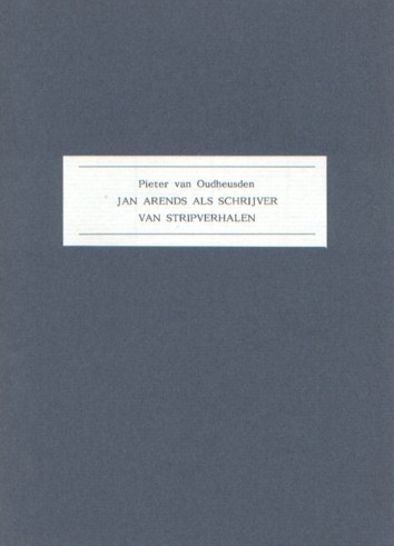 Oudheusden, Pieter van - Jan Arends als schrijver van stripverhalen.