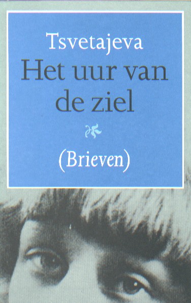 Tsvetajeva, Marina - Het uur van de ziel.