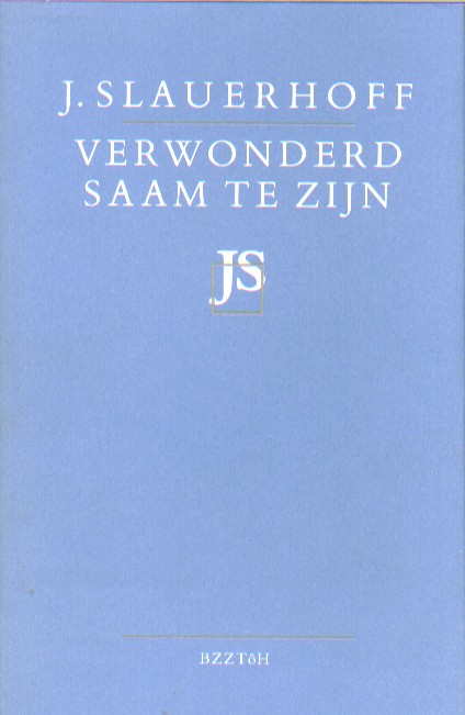 Slauerhoff, J. - Verwonderd saam te zijn.