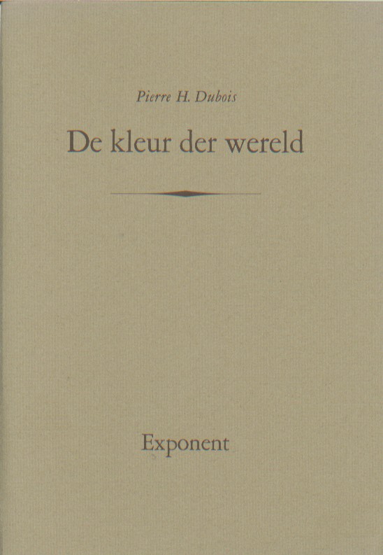 Dubois, Pierre H. - De kleur der wereld - vier gedichten.
