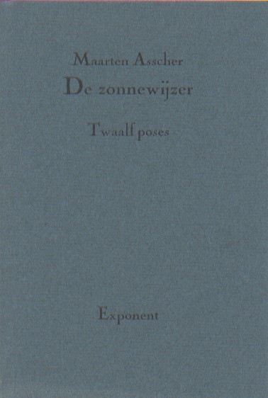 Asscher, Maarten - De zonnewijzer. Twaalf poses.