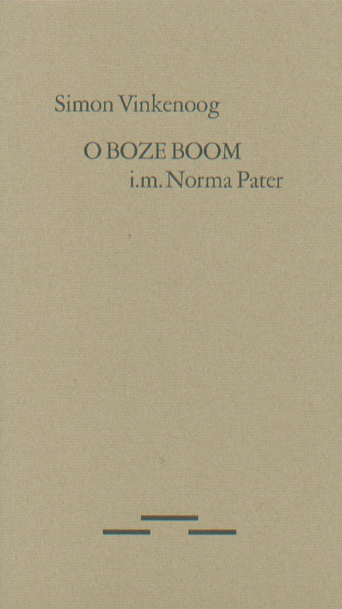 Vinkenoog, Simon - O boze boom i.m. Norma Pater.
