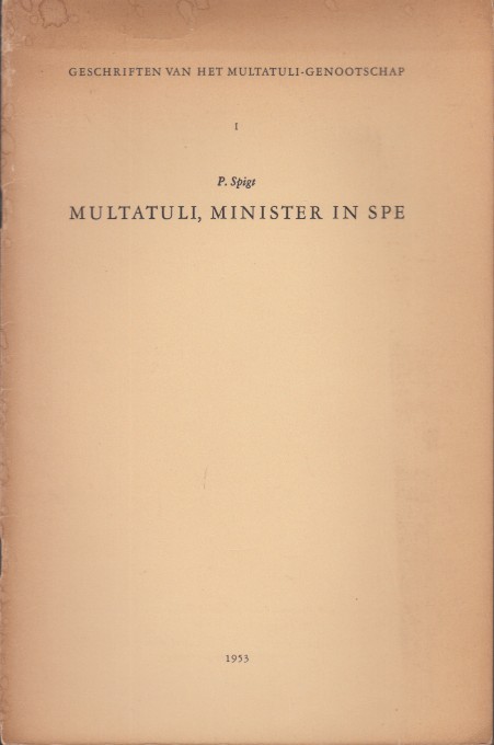 Spigt, P. - Multatuli, minister in sp.