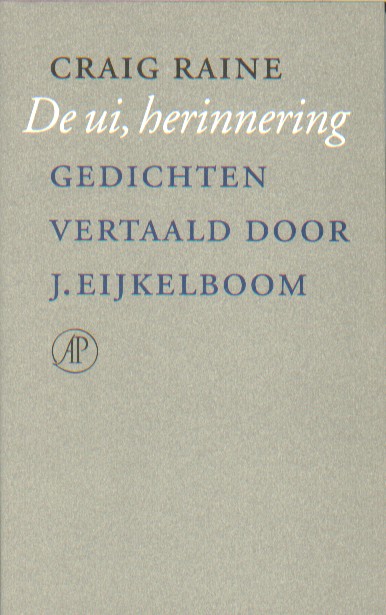 Raine, Craig - De ui, herinneringen. Gedichten.
