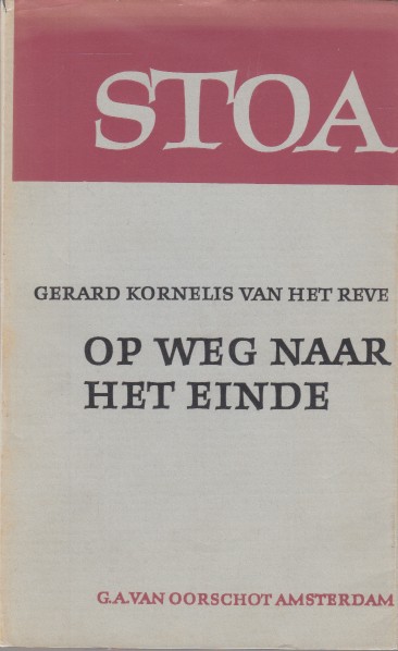 Reve, G.K. van het - Op weg naar het einde.