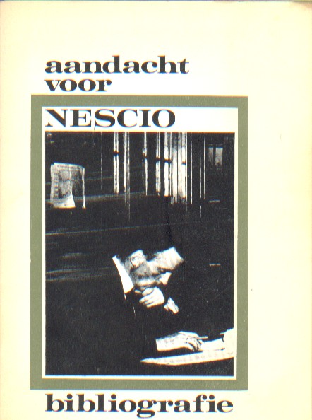 Bindels e.a., R. - Aandacht voor Nescio. Een bibliografie van de reacties op het werk en de figuur van J.H.F. Grnloh.