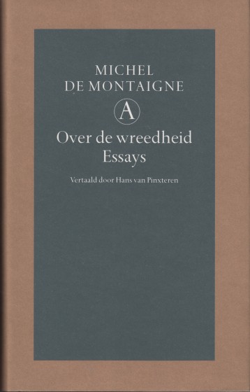 Montaigne, Michel de - Over de wreedheid. Essays.