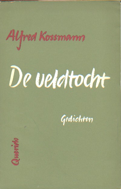 Kossmann, Alfred - De veldtocht, en andere gedichten.
