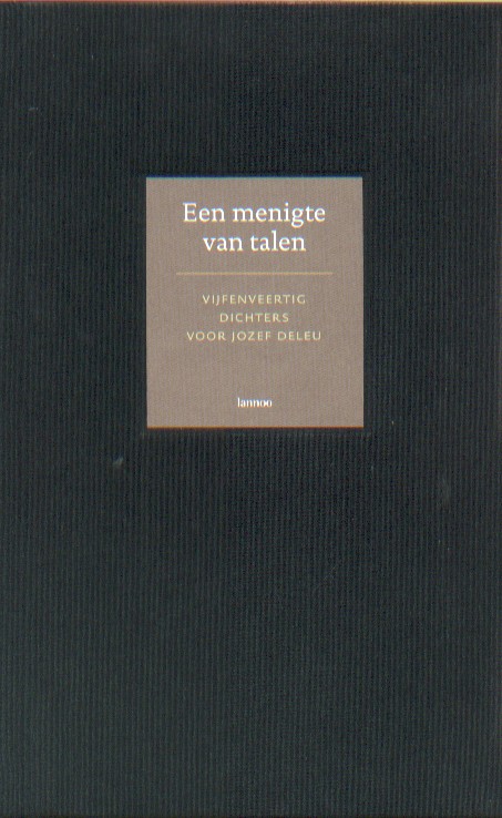 Devoldere (inl.), Luc - Een menigte van talen. Vijfenveertig dichters voor Jozef Deleu.