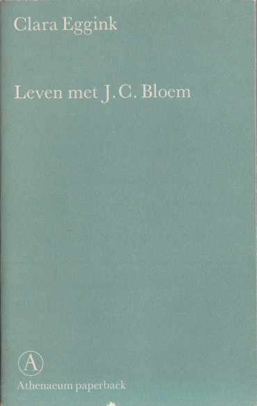 Eggink, Clara - Leven met J.C. Bloem.