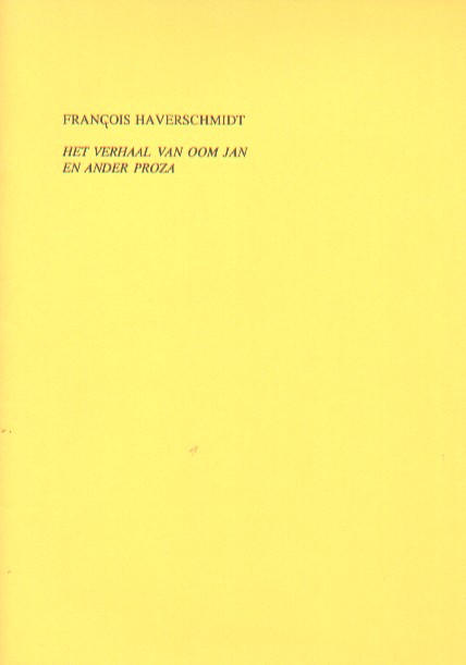 Haverschmidt, Franois - Het verhaal van Oom Jan en ander proza.