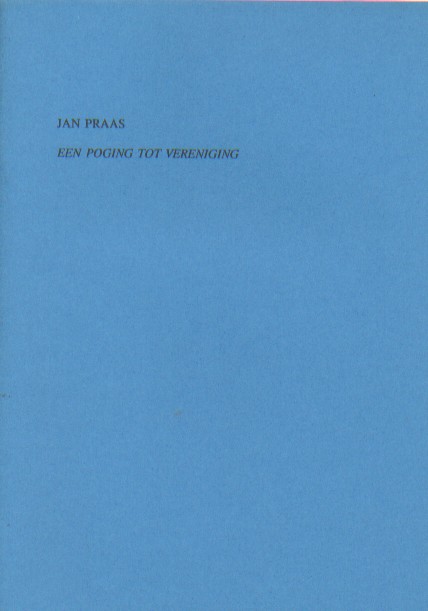Praas, Jan - Een poging tot vereniging.