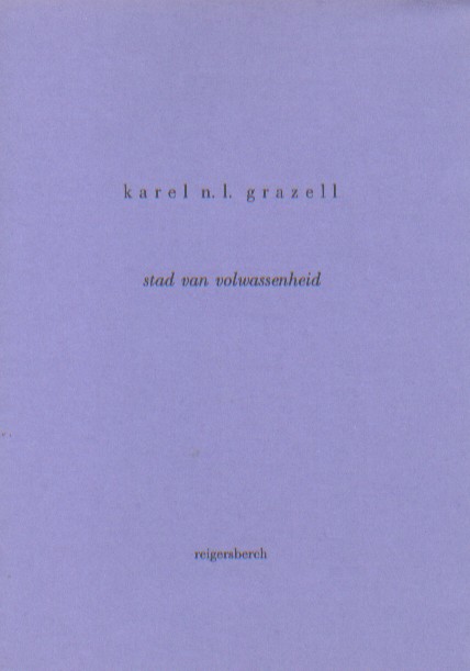 Grazell, Karel N.L. - Stad van volwassenheid.