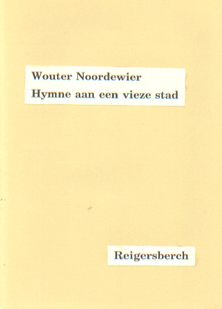 Noordewier, Wouter - Hymne aan een vieze stad.