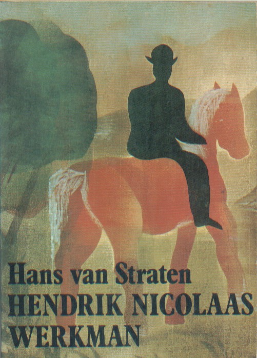 Straten, Hans van - Hendrik Nicolaas Werkman, de drukker van het paradijs.