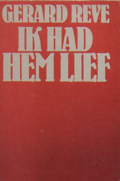 Reve, Gerard - Ik had hem lief.