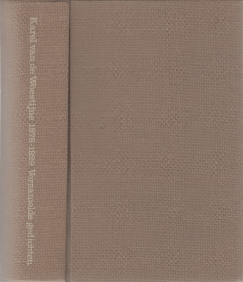 Woestijne, Karel van de - Verzamelde gedichten 1878-1929.