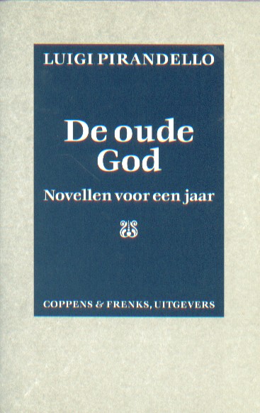 Pirandello, Luigi - De oude God. Novellen voor een jaar.
