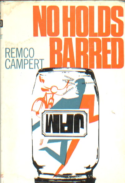 Campert, Remco - No holds barred. (Engelse vertaling van Liefdes schijnbewegingen).