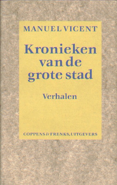 Vicent, Manuel - Kronieken van de grote stad. Verhalen.