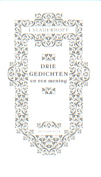 Slauerhoff, J. - Drie gedichten en een mening.