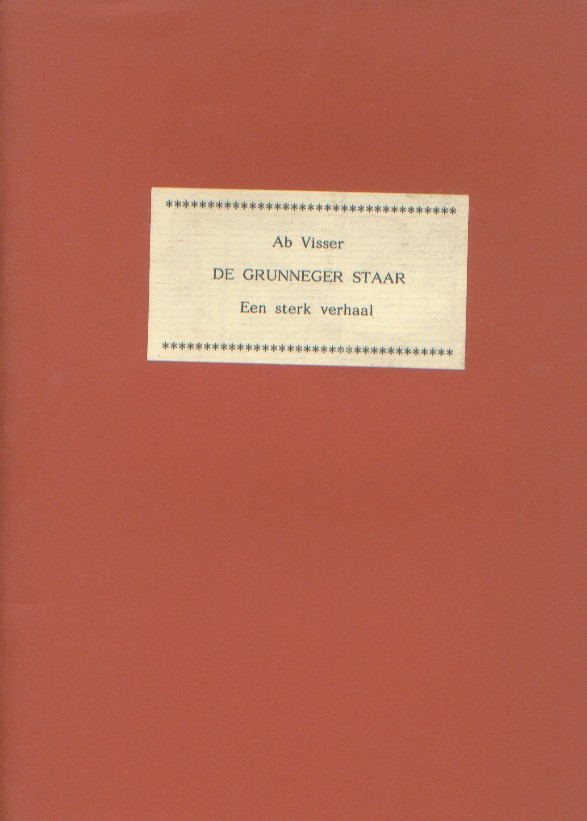 Visser, Ab - De Grunneger staar. Een sterk verhaal.