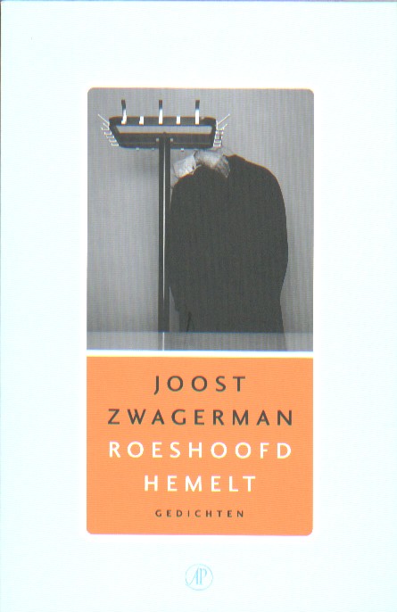 Zwagerman, Joost - Roeshoofd hemelt. Gedichten.