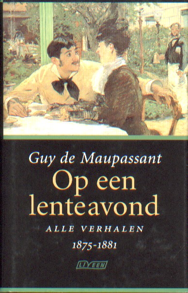 Maupassant, Guy de - Op een lenteavond. Alle verhalen 1875-1881.