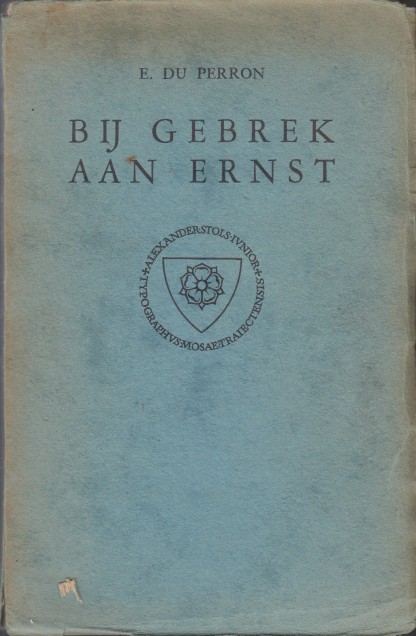 Perron, E. du - Bij gebrek aan ernst.