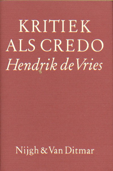 Vries, Hendrik de - Kritiek als credo. Kritieken, essays en polemieken over pozie.