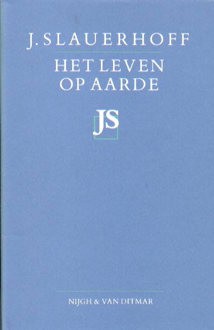 Slauerhoff, J. - Het leven op aarde.