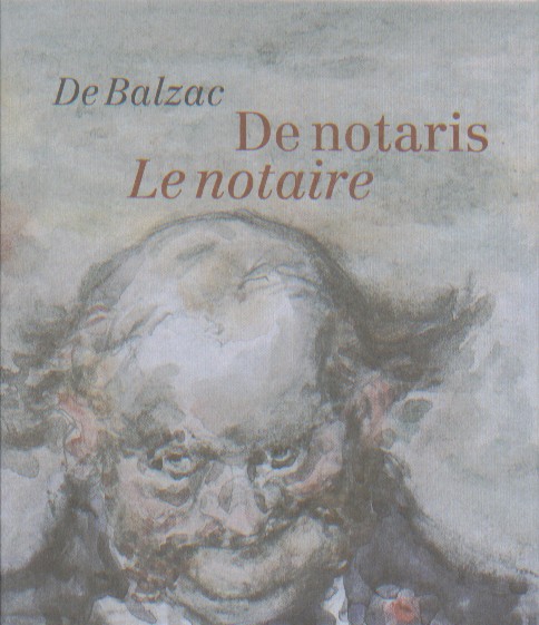 Balzac, Honor de - De notaris / Le notaire.