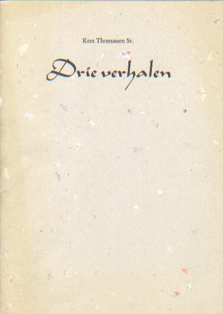 Thomassen sr., Kees - Drie verhalen.