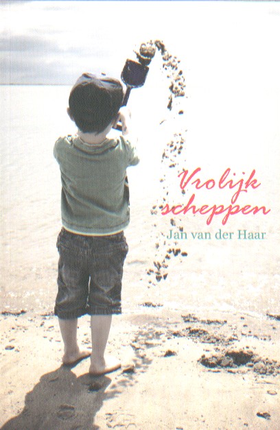 Haar, Jan van der - Vrolijk scheppen. Gedichten.