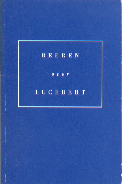 Beeren, Wim - Beeren over Lucebert.
