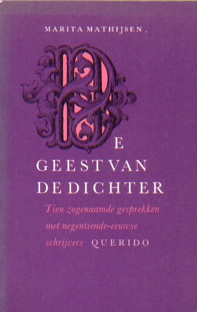 Mathijsen, Marita - De geest van de dichter. Tien zogenaamde gesprekken met negentiende-eeuwse schrijvers.