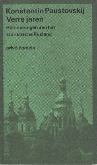 Paustovskij, Konstantin - Verre jaren. Herinneringen aan het tsaristische Rusland.