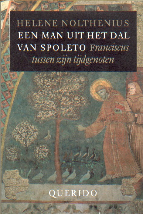 Nolthenius, Helene - Een man uit het dal van Spoleto. Franciscus tussen zijn tijdgenoten.